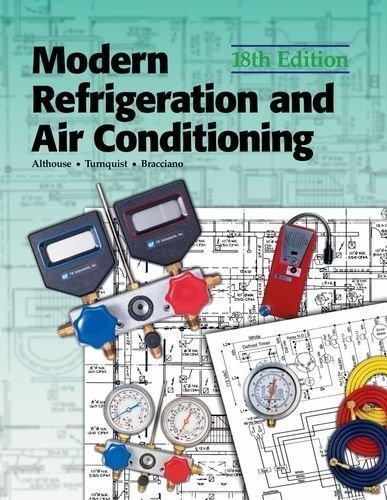 Modern Refrigeration and Air Conditioning (Modern Refridgeration and Air Conditioning) by Althouse, Andrew D. Published by Goodheart-Willcox 18th (eighteenth) , Text edition (2004) Hardcover.