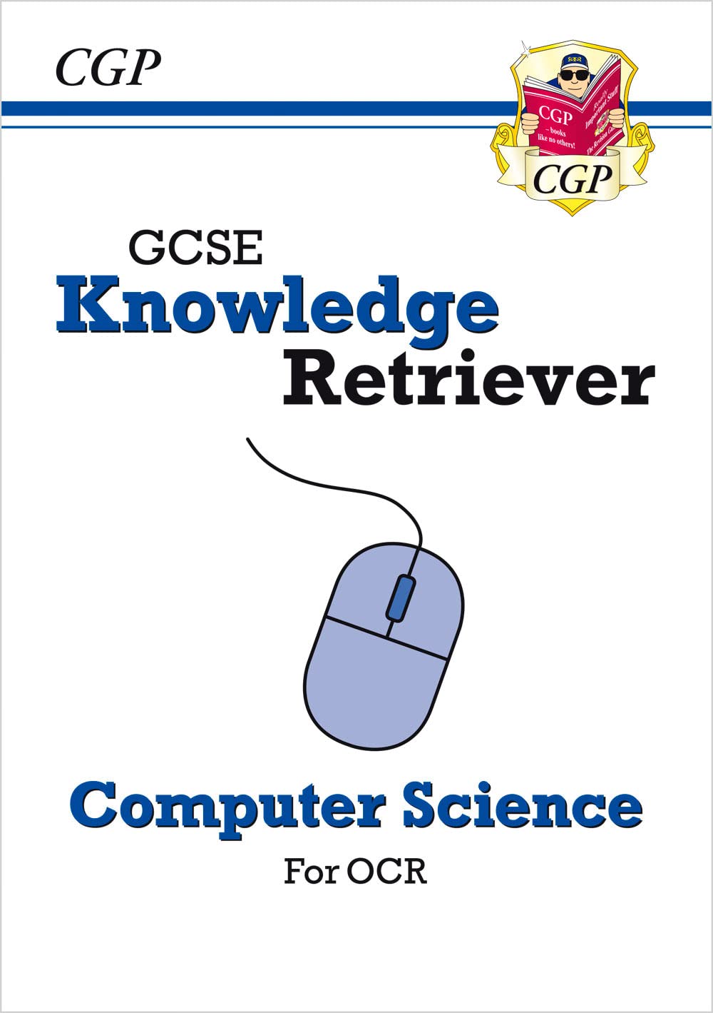 GCSE Computer Science OCR Knowledge Retriever: for the 2024 and 2025 exams (CGP OCR GCSE Computer Science).