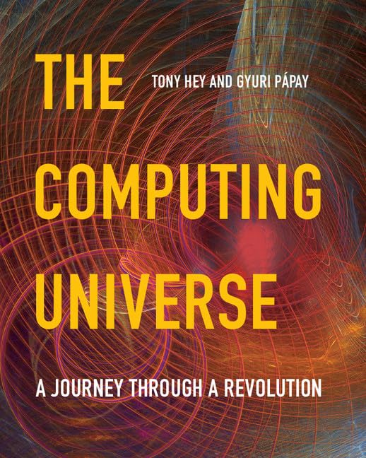 The Computing Universe: A Journey through a Revolution - Amazing Gadgets Outlet