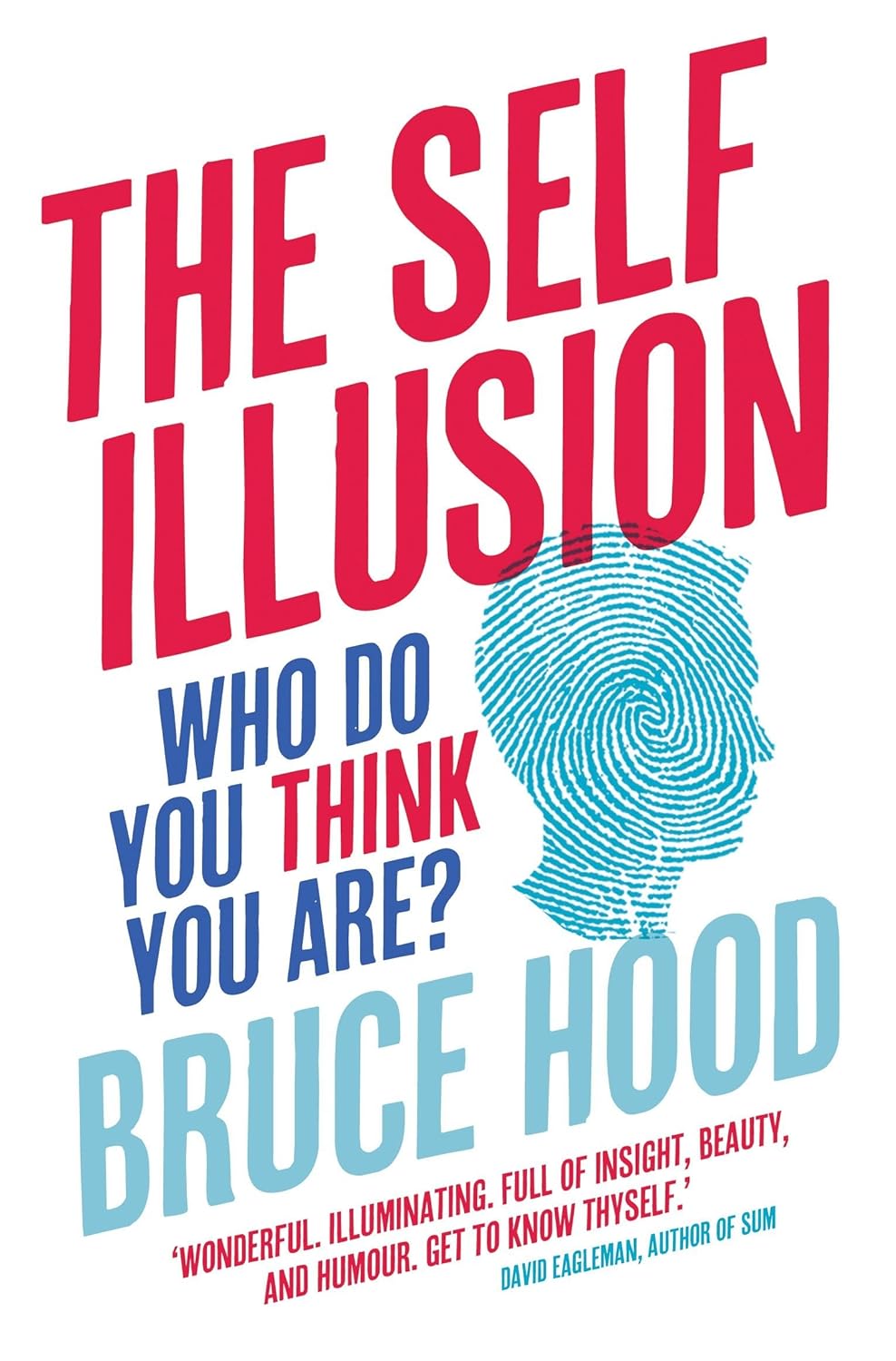 The Self Illusion: Why There is No 'You' Inside Your Head - Amazing Gadgets Outlet